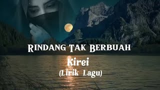 Rindang Tak Berbuah - Kirei ( Official Lyrics Lagu)@PelangiMusiclirik