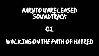 Naruto Unreleased Soundtrack - Walking on the Path of Hatred (REDONE)