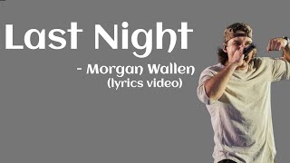 Morgan Wallen - Last Night (lyrics video)