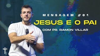 Série: "Relacionamento" - Msg #1 | Jesus e o Pai | Palavras de Fé | Ramon Villar