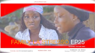 Family La Stresso | EP25 | Latest Mandinka Drama 2024