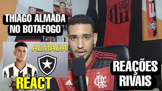 REAÇÕES FLAMENGUISTAS THIAGO ALMADA NO BOTAFOGO REACT REAÇÕES RIVAIS