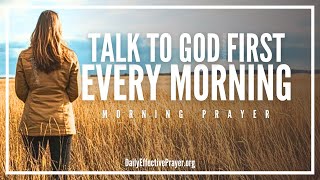 Pray First In The Morning and Watch Everything Shift In Your Favor | Blessed Morning Prayer