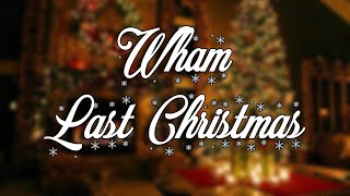 Wham! - Last Christmas (Lyrics)