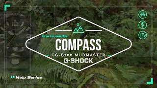 GG-B100 Mudmaster | How to use the Compass | Casio G-Shock