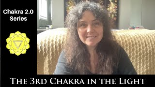 3rd Chakra in the Light: Chakra 2.0 series