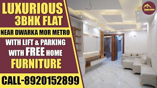 3BHK Flat in Dwarka Mor | Lift, Car Parking, & Home Loan facility | Free Home Furniture & Interior