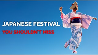 Japanese Summer Festival You Cannot Miss!