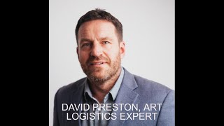 ART LOGISTICS WITH DAVID PRESTON, REGIONAL DIRECTOR UK&I OF CROWN FINE ART