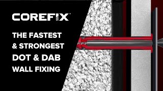 Corefix - THE Fastest & Strongest Dot & Dab Cavity Wall Fixing