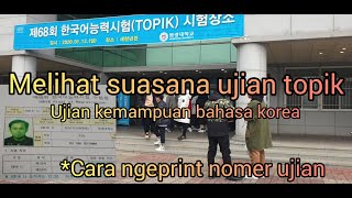 Cara ngeprint kartu ujian topik,dan melihat langsung suasana ujian topik (topik part 3 )