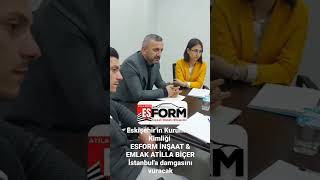 Esform İnşaat & Emlak Atilla Biçer ve Ertuğ İnşaat sektöre İstanbul'da da damgasını vuracak