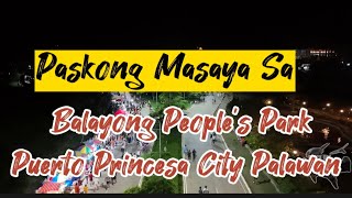 Paskong Masaya Sa Puerto Princesa Palawan Balayong People's Park