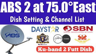 How to set ABS 2 at 75°East 2 Futt Dish || 75e || ABS 75°East Dish Setting & Channel List