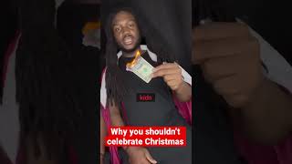 Why you shouldn’t celebrate Christmas