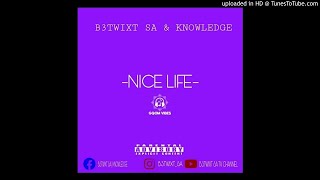 B3Twixt SA & Knowledge - Nice Life (Sgubhu)