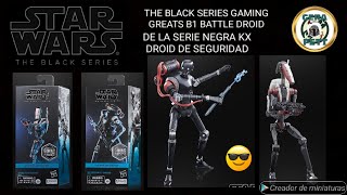 THE BLACK SERIES GAMING GREATS B1 BATTLE DROID y DE LA SERIE NEGRA KX DROID DE SEGURIDAD.