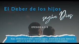 El deber de los hijos segun Dios - Efesios 6:1-3