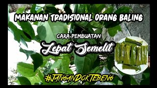 Cara Pembuatan Lepat Semelit (Baling Version)