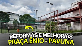 REFORMAS E MELHORIAS DA PRAÇA ÊNIO NA PAVUNA!