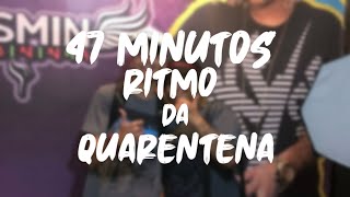 47 MINUTOS RITMADO - RITMO DA QUARENTENA COM A IASMIN TURBININHA