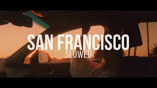 San Francisco (Slowed) / Mike Marshall, Emile Mosseri, Joe Talbot, Daniel Herskedal