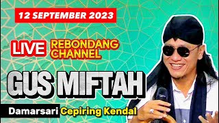 🔴LIVE GUS MIFTAH DI DAMARSARI KENDAL 12 SEPTEMBER 2023