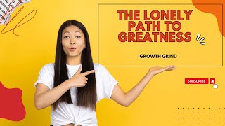 The Lonely Path to Greatness