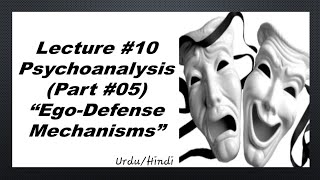 Psychoanalysis (Part #05) "Ego-Defense Mechanisms" by Sigmund Freud.