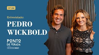 PEDRO WICKBOLD - PONTO DE VIRADA   EP 04