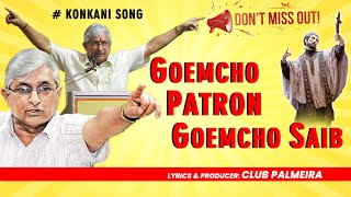 GOEMCHO PATRON GOEMCHO SAIB - Konkani song Singer: CONCEPTION DE TUEM, Lyrics: CLUB PALMEIRA