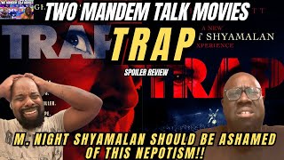 Trap: Spoiler Review - Two ManDem Talk Movies