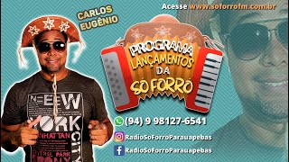 AO VIVO!! Programa Lançamentos da Só Forró - Segunda-feira Dia 17/04/2023