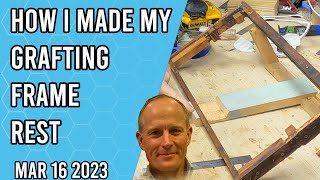 How I Made My Grafting Frame Rest - Jacksonville FL Zone 9a