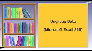 Ungroup Data  I  Microsoft Excel 365