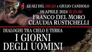 I GIORNI DEGLI UOMINI. Con Franco Del Moro, Claudia Rustichelli e Giulio Candiolo