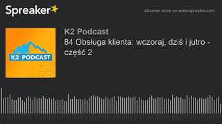 84 Obsługa klienta: wczoraj, dziś i jutro - część 2