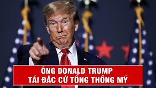 Ông Donald Trump Tái Đắc Cử Tổng Thống Mỹ