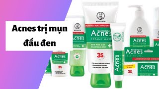 Review acnes trị mụn đầu đen có tốt không? Cách sử dụng? Giá bao nhiêu tiền