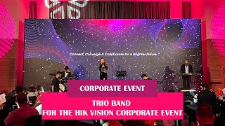 TRIO BAND FOR THE HIK VISION CORPORATE EVENT