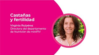 Castañas y Fertilidad | Virginia Ruipérez