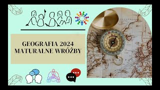 Geografia wróżby maturalne 2024 - cz. I.