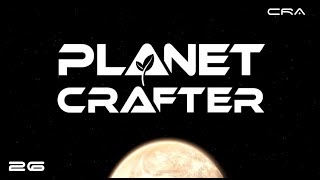 The Planet Crafter 26 "Base Chores"