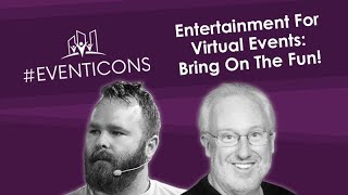 Entertainment For Virtual Events: Bring On The Fun!