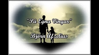 På Egna Vingar - Björn Afzelius (lyrics)