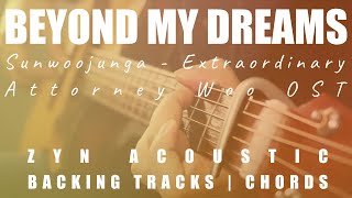 BEYOND MY DREAMS (Lower Key) - Sunwoojunga | Extraordinary Attorney Woo | Acoustic Karaoke | Chords