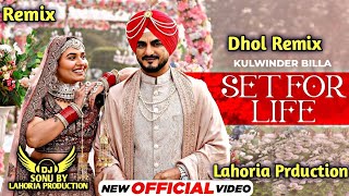 Set For Life Dhol Remix Kulwinder Billa Ft. Dj Sonu By Lahoria Prduction Letesh Panjabi Song 2024 Dj