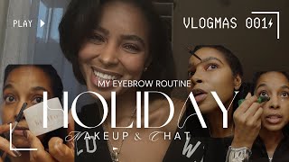 MAKEUP INSPO | TEXTURED SKIN | CREATOR TEA AND CHAT | EYEBROW ROUTINE | VLOGMAS 001