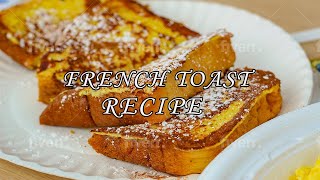 The Secret to Heavenly Breakfast: Fluffy French Toast Recipe