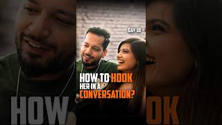 How To Hook Her In A Conversation? | Day 18 | #shorts